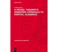 P. Burmeister A Model Theoretic Oriented Approach to Partial (Copertina rigida)