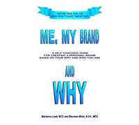 P C C Maureen Miller B Ed Marianna Lead M C C Me, My Brand and WHY (Tascabile)