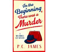 P.C. James In The Beginning, There Was a Murder (Tascabile)