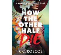 P C Roscoe How the Other Half Die (Tascabile) How the Other Half