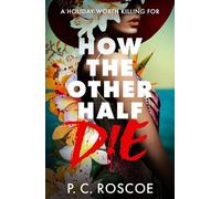 P.C. Roscoe How the Other Half Die (Tascabile) How the Other Half...