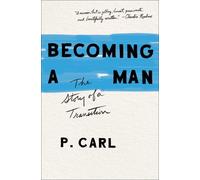 P. Carl Becoming a Man (Tascabile)