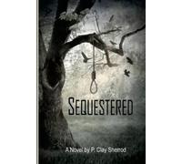 P Clay Sherrod Sequestered (Tascabile)