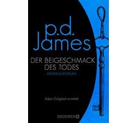 P. D. James Der Beigeschmack des Todes: Roman (Die Dalgliesh-Romane, (Tascabile)