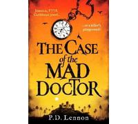 P.D. Lennon The Case of the Mad Doctor (Tascabile)