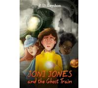 P.D. Leyshon Joni Jones and the Ghost Train (Tascabile)