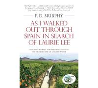 P. D. Murphy As I Walked Out Through Spain in Search of Laurie Lee (Tascabile)