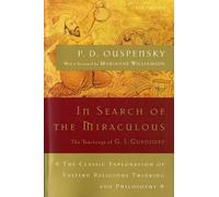 P. D. Ouspensky In Search of the Miraculous (Tascabile)