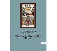 P D Ouspensky The symbolism of the Tarot (Tascabile)