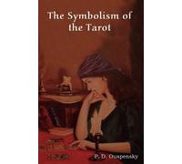 P D Ouspensky The Symbolism of the Tarot (Tascabile)