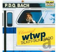 P.D.Q. Bach - P.D.Q. Bach: Classical WTWP Talkity-Talk Radio