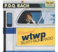 P.D.Q. Bach - P.D.Q. Bach: Classical WTWP Talkity-Talk Radio by P.D.Q. Bach (1990-01-01)