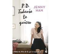 P. D. Todavía te quiero: Trilogía A todos los chicos de los que me enamoré, 2