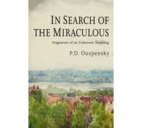 P D Uspenskii P D Ouspensky In Search of the Miraculous (Tascabile)