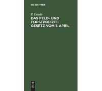 P Daude Das Feld- Und Forstpolizeigesetz Vom 1. April (Copertina rigida)