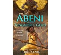 P Djèlí Clark Abeni and the Kingdom of Gold (Copertina rigida) Abeni's Song