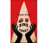 P. Djèlí Clark Ring Shout (Copertina rigida)