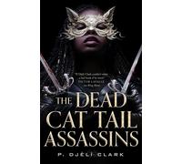 P. Djeli Clark The Dead Cat Tail Assassins (Copertina rigida)