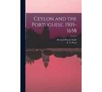 P E 1874- Pieris Richard Bryant Na Ceylon and the Portuguese, 1505-1 (Tascabile)