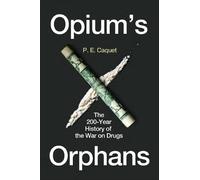 P. E. Caquet Opium’s Orphans (Copertina rigida)