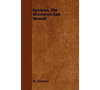 P.E. Matheson Epictetus. The Discourses And Manual (Tascabile)
