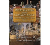 P Edmund Waldstein Integralism and the Common Good (Copertina rigida)