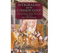 P Edmund Waldstein Integralism and the Common Good (Copertina rigida)