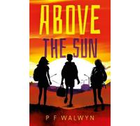 P F Walwyn Above the Sun (Tascabile)