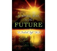 P Fredrick Fogle A Road Map to the Future (Tascabile)
