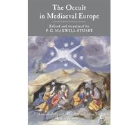 P. G. Maxwell-Stuart The Occult in Medieval Europe 500-1500 (Tascabile)