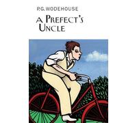 P.G. Wodehouse A Prefect's Uncle (Copertina rigida)