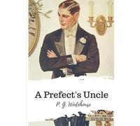 P G Wodehouse A Prefect's Uncle (Tascabile)