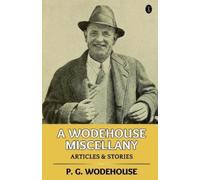 P G Wodehouse A Wodehouse Miscellany: Articles & Stories (Tascabile)