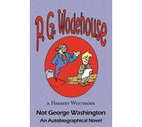 P G Wodehouse Herbert Westbrook Not George Washington (Tascabile)