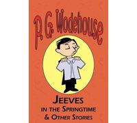 P G Wodehouse Jeeves in the Springtime & Other Stories - From the Ma (Tascabile)
