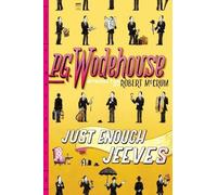 P. G. Wodehouse Just Enough Jeeves - Right Ho, Jeeves; Joy in the Mo (Tascabile)