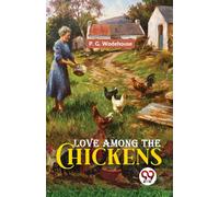 P. G. Wodehouse Love Among the Chickens (Tascabile)