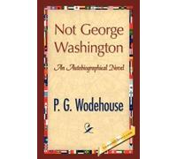 P G Wodehouse Not George Washington (Copertina rigida)