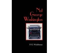 P G Wodehouse Not George Washington, Large-Print Edition (Tascabile)