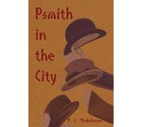 P G Wodehouse Psmith in the City (Tascabile)