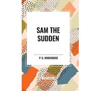 P G Wodehouse Sam the Sudden (Copertina rigida)