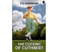 P G Wodehouse The Clicking of Cuthbert (Tascabile)