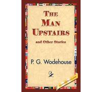 P G Wodehouse The Man Upstairs and Other Stories (Copertina rigida)