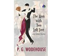 P G Wodehouse The Man With Two Left Feet and Other Stories (Copertina rigida)