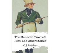 P G Wodehouse The Man with Two Left Feet, and Other Stories (Tascabile)
