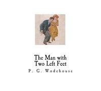 P G Wodehouse The Man with Two Left Feet (Tascabile)