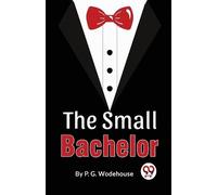 P.G. Wodehouse The Small Bachelor (Tascabile)