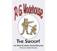 P G Wodehouse The Swoop or How Clarence Saved England - From the Ma (Tascabile)