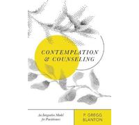 P. Gregg Blanto Contemplation and Counseling - An Integrative Model (Tascabile)