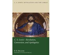 P H Brazier C.S. Lewis: Revelation, Conversion, and Apologeti (Copertina rigida)